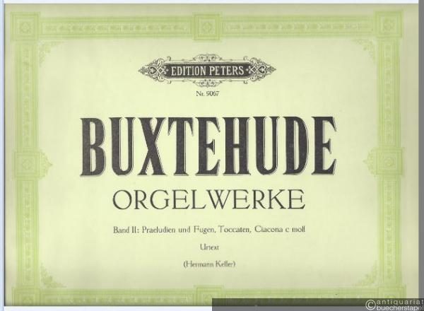  - Orgelwerke, Band II: Praeludien und Fugen, Toccaten, Ciacona c moll (= Edition Peters, Nr. 9067). Urtext.