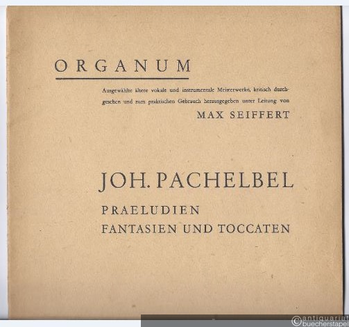  - Praeludien, Fantasien und Toccaten (= Organum. Vierte Reihe, Orgelmusik Nr. 12).