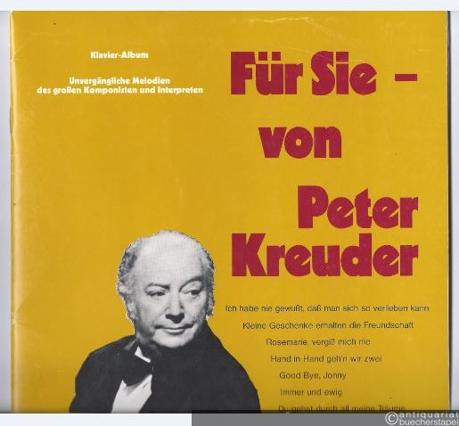 - Für Sie - von Peter Kreuder. Klavier-Album. Unvergängliche Melodien des großen Komponisten und Interpreten (= Sikorski 429).