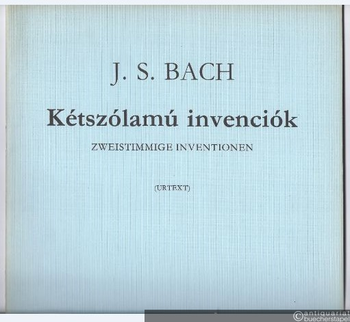  - Ketszolamu invenciok / Zweistimmige Inventionen BWV 772-786. Urtext.