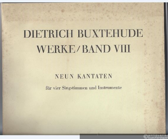  - Neun Kantaten für vier Singstimmen und Instrumente (= Dietrich Buxtehudes Werke, Band VIII. Edition Peters, Nr. 4753). Partitur.