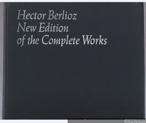  - Beatrice et Benedict (= Hector Berlioz. New Edition of the Complete Works, Vol. 3). BA 5443. Partitur.