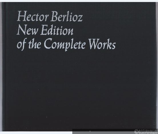  - L´enfance du Christ (= Hector Berlioz. New Edition of the Complete Works, Vol. 11). BA 5451. Partitur.