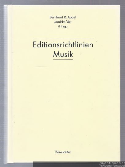  - Editionsrichtlinien Musik (= Musikwissenschaftliche Arbeiten, Band 30).