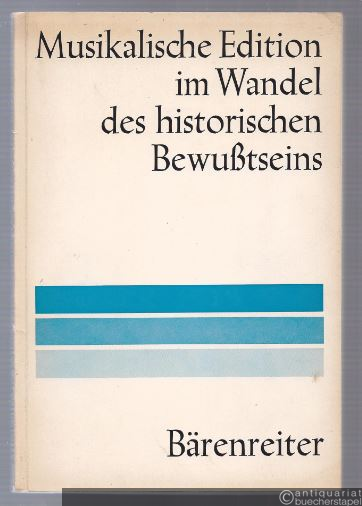  - Musikalische Edition im Wandel des historischen Bewußtseins (= Musikwissenschaftliche Arbeiten, Band 23).
