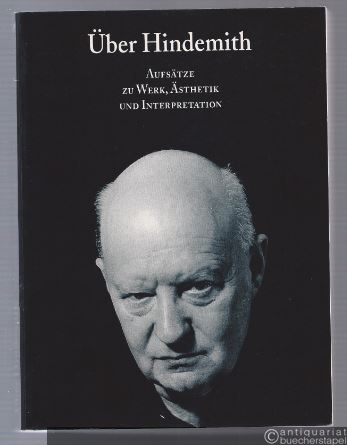  - Über Hindemith. Aufsätze zu Werk, Ästhetik und Interpretation.