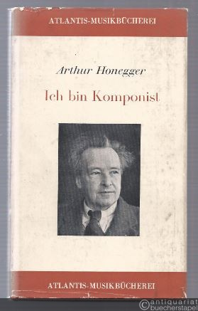  - Ich bin Komponist. Gespräche über Beruf, Handwerk und Kunst in unserer Zeit (= Atlantis-Musikbücherei).
