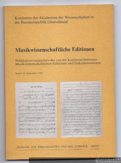  - Musikwissenschaftliche Editionen. Publikationsverzeichnis der von der Konferenz betreuten Musikwissenschaftlichen Editionen und Dokumentationen. Stand: 30. September 1988.
