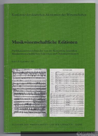  - Musikwissenschaftliche Editionen. Publikationsverzeichnis der von der Konferenz betreuten Musikwissenschaftlichen Editionen und Dokumentationen. Stand: 30. September 1993.