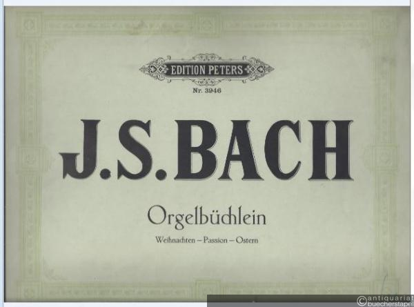  - Choralvorspiele in authentischer Folge zusammengestellt auf Grund der Bach-Ausgabe von Griepenkerl und Roitzsch. Band I: Orgelbüchlein. Weihnachten - Passion - Ostern (= Edition Peters, Nr. 3946).