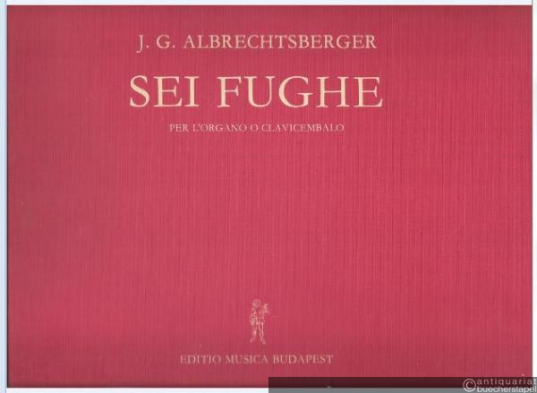  - Sei Fughe Op. 7 per l´Organo o Clavicembalo (= Editio Musica).
