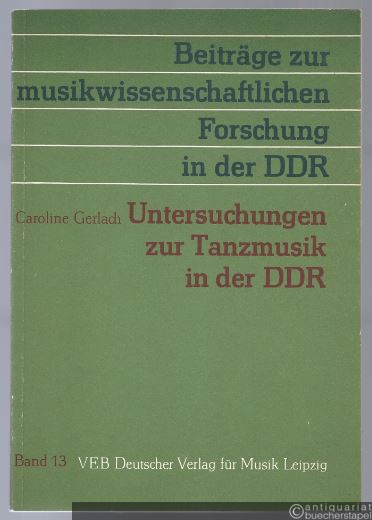  - Untersuchungen zur Tanzmusik in der DDR (= Beiträge zur musikwissenschaftlichen Forschung in der DDR, Band 13).