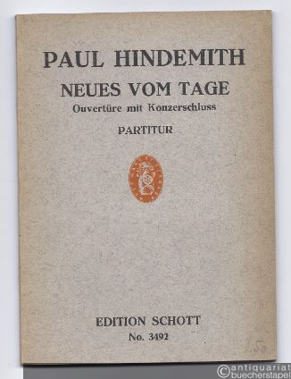  - Neues vom Tage. Ouvertüre mit Konzertschluss (1929) (= Edition Schott, Nr. 3492). Partitur.