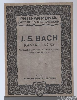  - Kantate No. 53. Schlage doch, gewünschte Stunde / Strike, thou hour (= Philharmonia Taschenpartituren, No. 102).