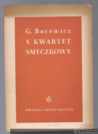  - V Kwartet smyczkowy na 2 skrzypiec, altowke i wiolonczele [5. Streichquartett] (= Biblioteka Malych Partytur, Nr. 26). - PWM 2942.