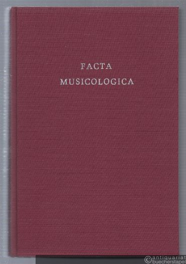  - Facta Musicologica. Kritik der wahren Methode, Musikwissenschaft zu betreiben.