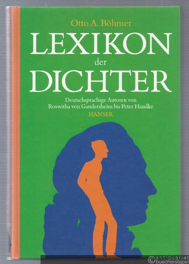  - Lexikon der Dichter. Deutschsprachige Autoren von Roswitha von Gandersheim bis Peter Handke.