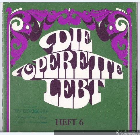  - Die Operette lebt. Heft 6. Sonderheft "Singspiel-Posse". 13 Lieder und Couplets für Gesang und Klavier.