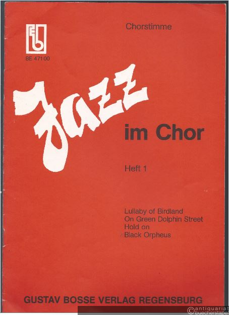 - Jazz im Chor. Heft 1 (= Bosse Edition 47100). Chorpartitur.