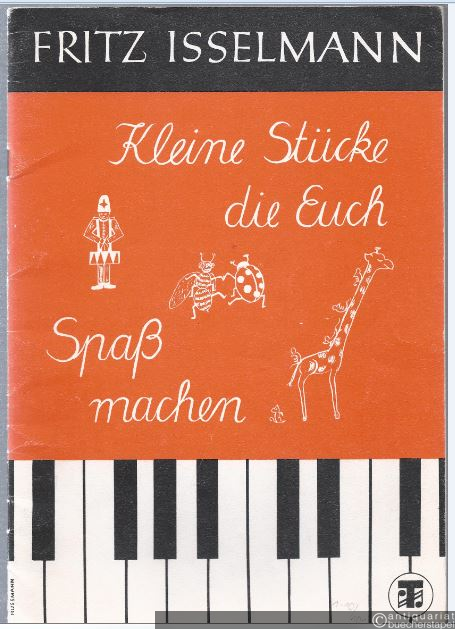  - Kleine Stücke die Euch Spass machen zum fröhlichen Üben erfunden.