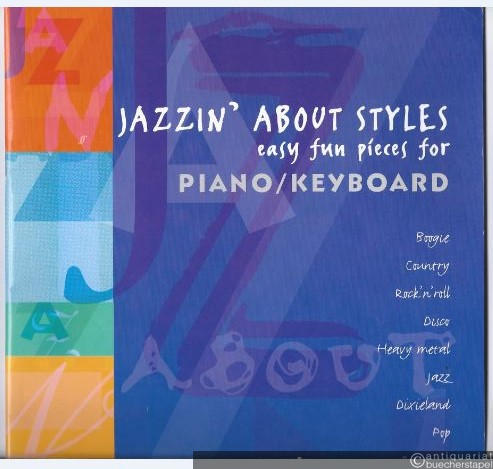  - Jazzin´ about Styles easy fun pieces for Piano / Keyboard.