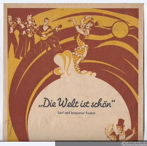  - Die Welt ist schön. Lied und langsamer Foxtrott.