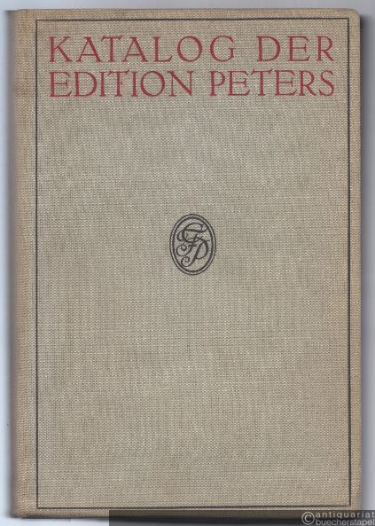  - Katalog der Edition Peters. Beiliegend: Nachtrag zum Hauptkatalog der Edition Peters, 1919.