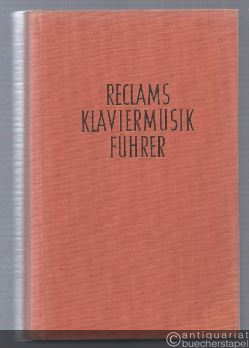  - Reclams Klaviermusikführer, Band 1: Frühzeit, Barock und Klassik (= Universal-Bibliothek, Nr. 10112-24).