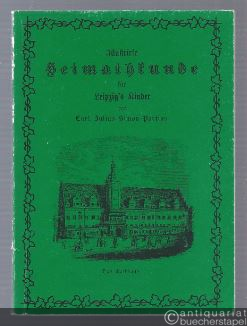  - Illustrirte Heimathkunde für Leipzig´s Kinder.