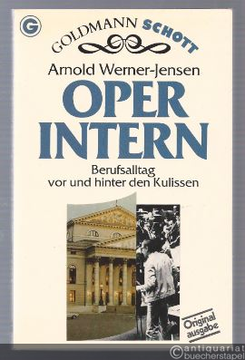  - Oper intern. Berufsalltag hinter den Kulissen. Originalausgabe.