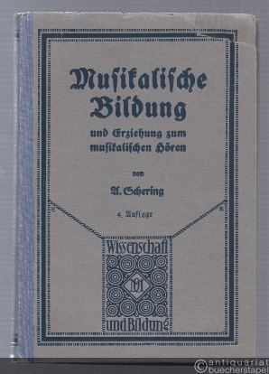  - Musikalische Bildung und Erziehung zum musikalischen Hören (= Wissenschaft und Bildung. Einzeldarst. aus allen Gebieten des Wissens 85).