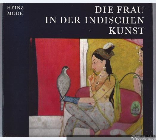  - Die Frau in der indischen Kunst. Das Bild der Frau.