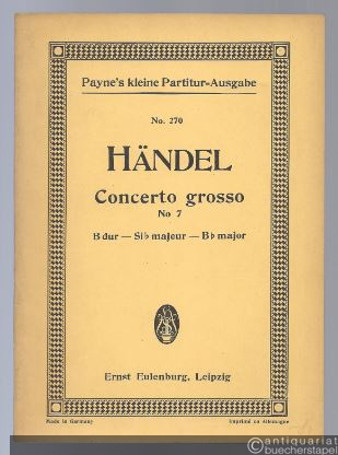  - Concerto grosso für Streichinstrumente No. 7 B-Dur (= Payne´s kleine Partitur-Ausgabe, No. 270).