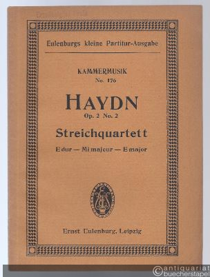  - Streichquartett Op. 2 No. 2 E-Dur (= Eulenburgs kleine Partitur-Ausgabe, Kammermusik, No. 176).