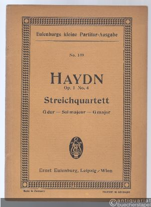  - Streichquartett Op. 1 No. 4 G-Dur (= Eulenburgs kleine Partitur-Ausgabe, No. 149).