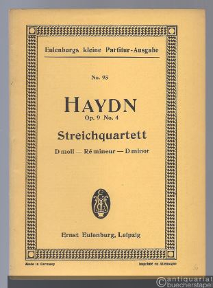  - Streichquartett Op. 9 No. 4 D-Moll (= Eulenburgs kleine Partitur-Ausgabe, No. 95).