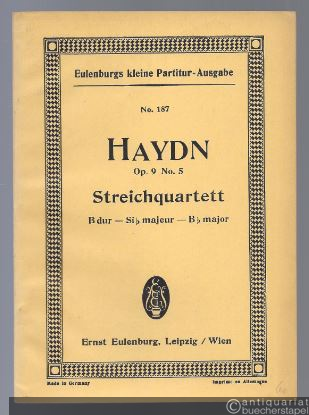  - Streichquartett Op. 9 No. 5 B-Dur (= Eulenburgs kleine Partitur-Ausgabe, No. 187).