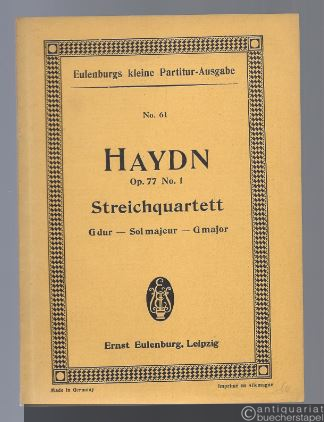  - Streichquartett Op. 77 No. 1 G-Dur (= Eulenburgs kleine Partitur-Ausgabe, No. 61).