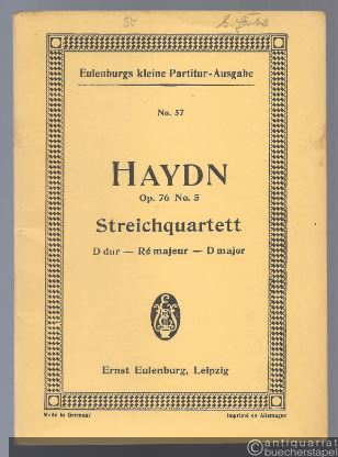  - Streichquartett Op. 76 No. 5 D-Dur (= Eulenburgs kleine Partitur-Ausgabe, No. 57).