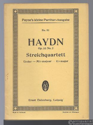  - Streichquartett Op. 33 No. 2 Es-Dur (= Payne's kleine Partitur-Ausgabe, No. 52).