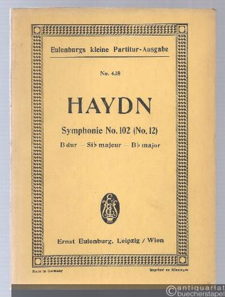  - Symphonie No. 102 (No. 12) B-Dur (= Eulenburgs kleine Partitur-Ausgabe, No. 438).