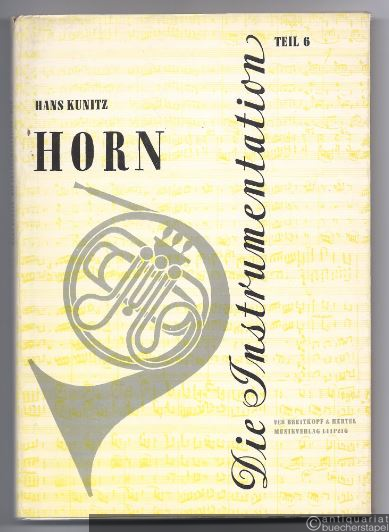  - Die Instrumentation. Ein Hand- und Lehrbuch. Teil 6: Horn.