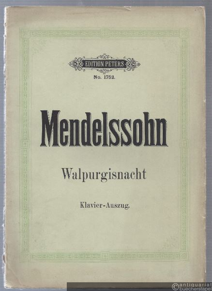  - Die erste Walpurgisnacht. Ballade von Goethe für Chor und Orchester op. 60 (= Edition Peters, Nr. 1752). Klavierauszug mit Text.