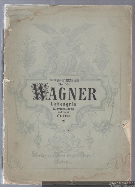  - Lohengrin. Romantische Oper in 3 Akten (= Edition Breitkopf, Nr. 301). Klavierauszug mit Text.