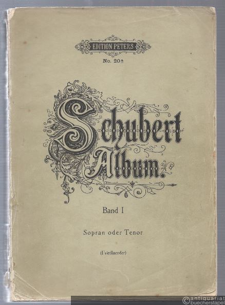  - Schubert-Album, Band I. Sammlung der Lieder für eine Singstimme mit Pianofortebegleitung (= Edition Peters, Nr. 20a). Sopran oder Tenor.