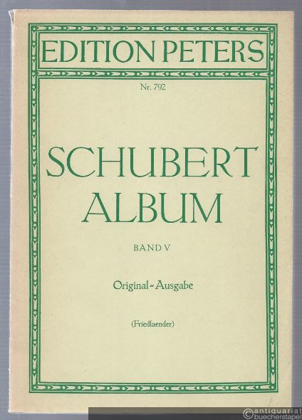  - Schubert-Album, Band V. Gesänge für eine Singstimme mit Klavierbegleitung (= Edition Peters, Nr. 792). Originalausgabe.