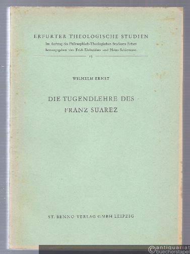  - Die Tugendlehre des Franz Suarez. Mit einer Edition seiner römischen Vorlesungen de habitus in communi (= Erfurter Theologische Studien, Band 15).