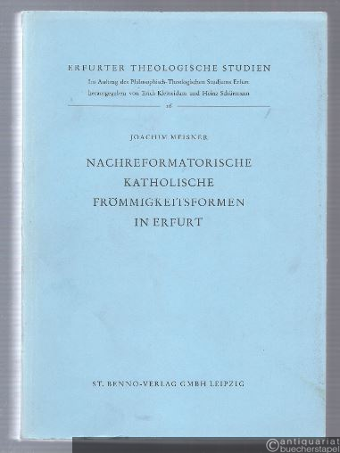  - Nachreformatorische katholische Frömmigkeitsformen in Erfurt (= Erfurter Theologische Studien, Band 26).