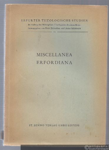 - Miscellanea Erfordiana (= Erfurter Theologische Studien, Band 12).