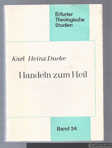  - Handeln zum Heil. Eine Untersuchung zur Morallehre Hadrians VI. (= Erfurter Theologische Studien, Band 34).